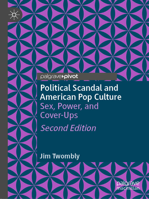 Title details for Political Scandal and American Pop Culture by Jim Twombly - Available